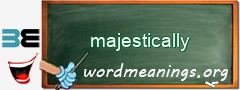 WordMeaning blackboard for majestically